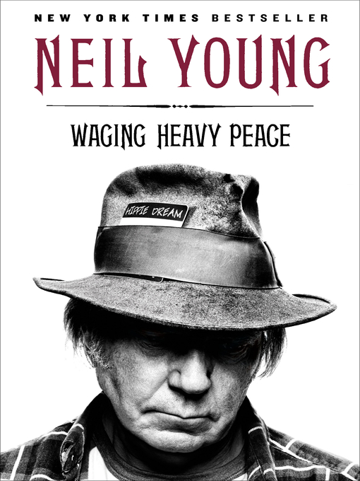 Title details for Waging Heavy Peace by Neil Young - Wait list